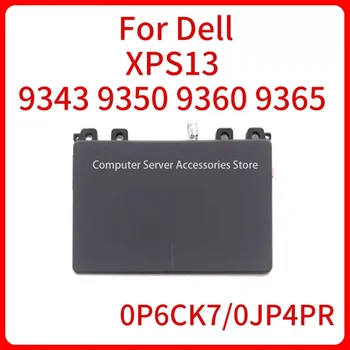 CN-0P6CK7 0JP4PR Сензорен Модул Лаптоп Подложка за Мишка За Dell XPS13 9343 9350 9360 9365 P54G тъчпада на Лаптопа P6CK7 JP4PR