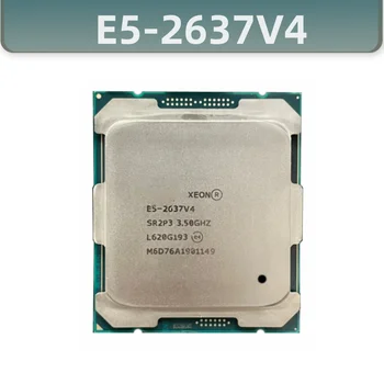 E5-2637V4 Процесор Xeon CPU 3,50 Ghz, 6-ядрени 15 Mbps TPD 135 W FCLGA2011-3 За дънната платка X99 E5-2637V4