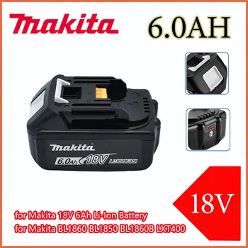 Makita 18V за makita bl1850B литиево-йонна батерия 18v 6.0 Ah BL1840B BL1860 BL1890 BL1815 BL1830 BL1835 Акумулаторни бормашини LXT400