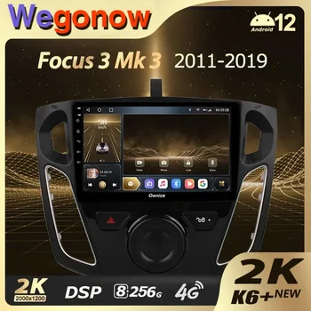 Ownice K6 + 2K за Ford Focus 3 Mk 3 2011-2019 Авто Радио Мултимедиен Плейър Навигация Стерео GPS Android 12 Без 2din Dvd