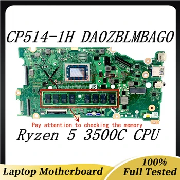 Дънна платка DA0ZBLMBAG0 За лаптоп Acer Chromebook CP514-1H дънна Платка С процесор на AMD Ryzen 5 3500C 100% Напълно Тествана, Работи добре